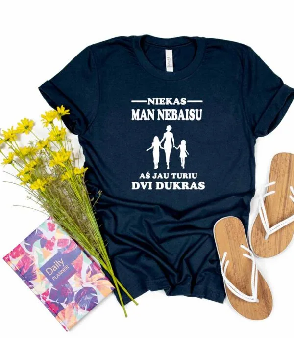 Moteriški marškinėliai niekas nebaisu turiu dvi dukras - Image 3