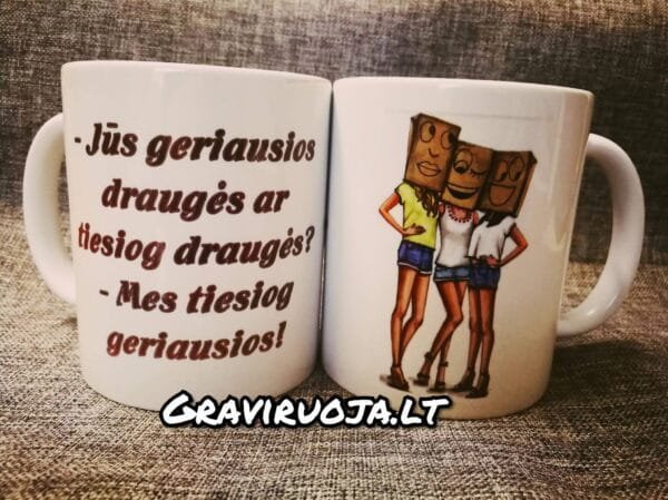 Puodelis" Mes tiesiog geriausios"
